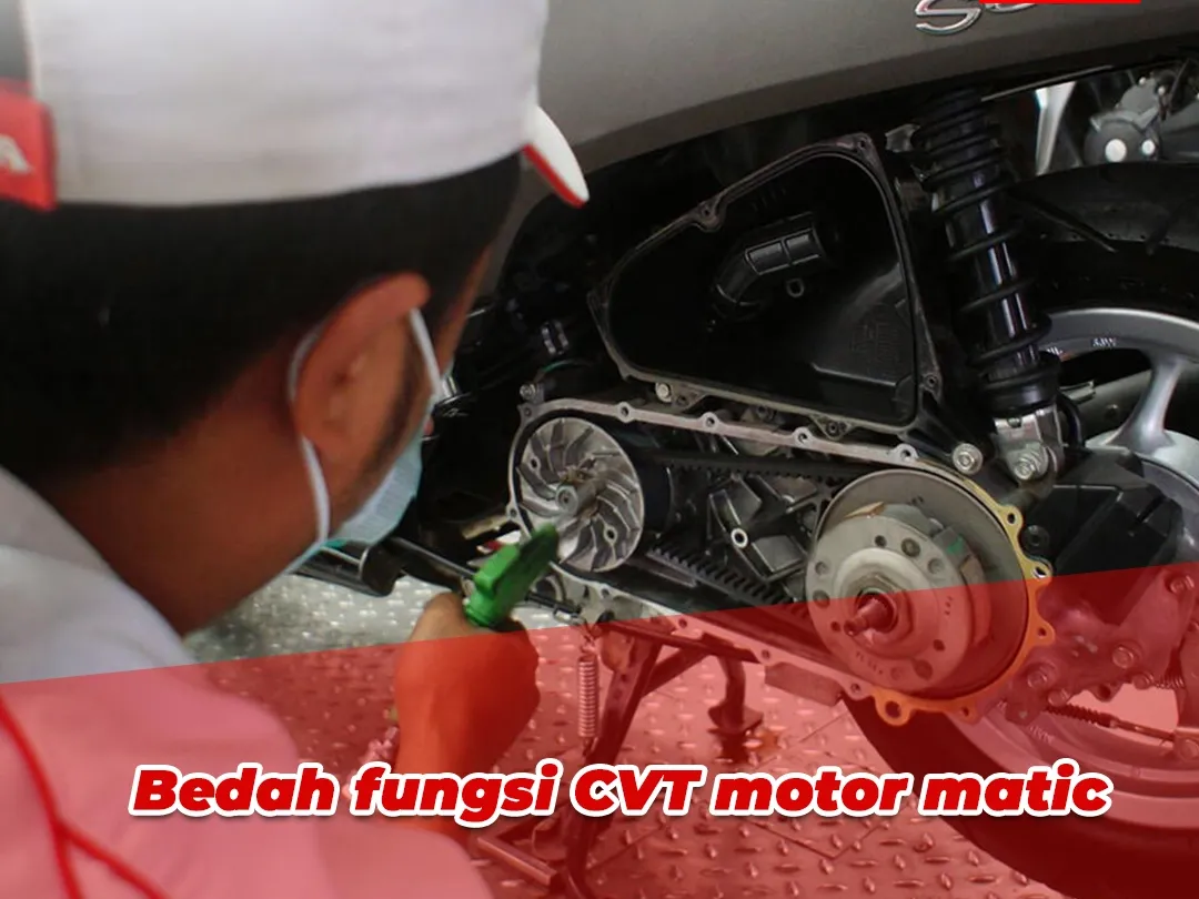 Bedah Fungsi CVT Motor Matic: Rahasia di Balik Kenyamanan Berkendara