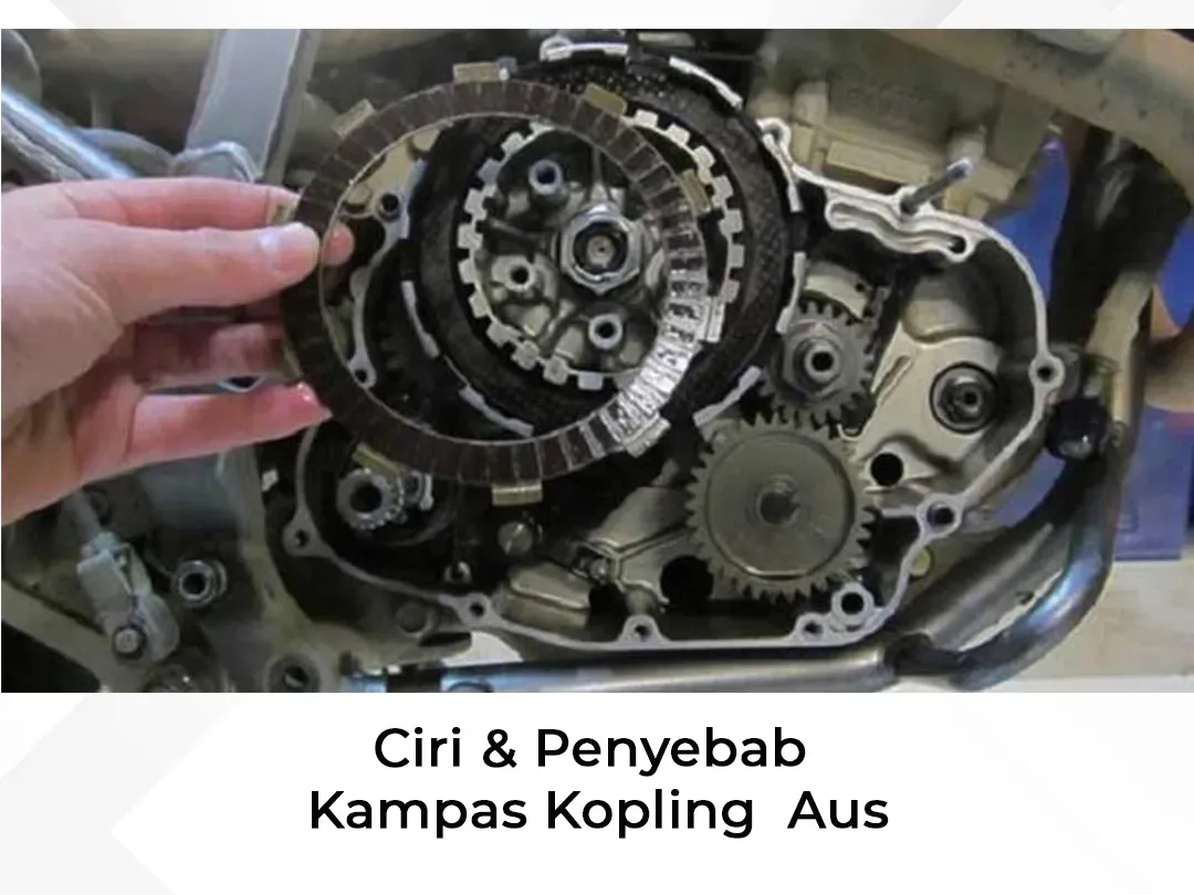 Ciri-Ciri Kampas Kopling Aus