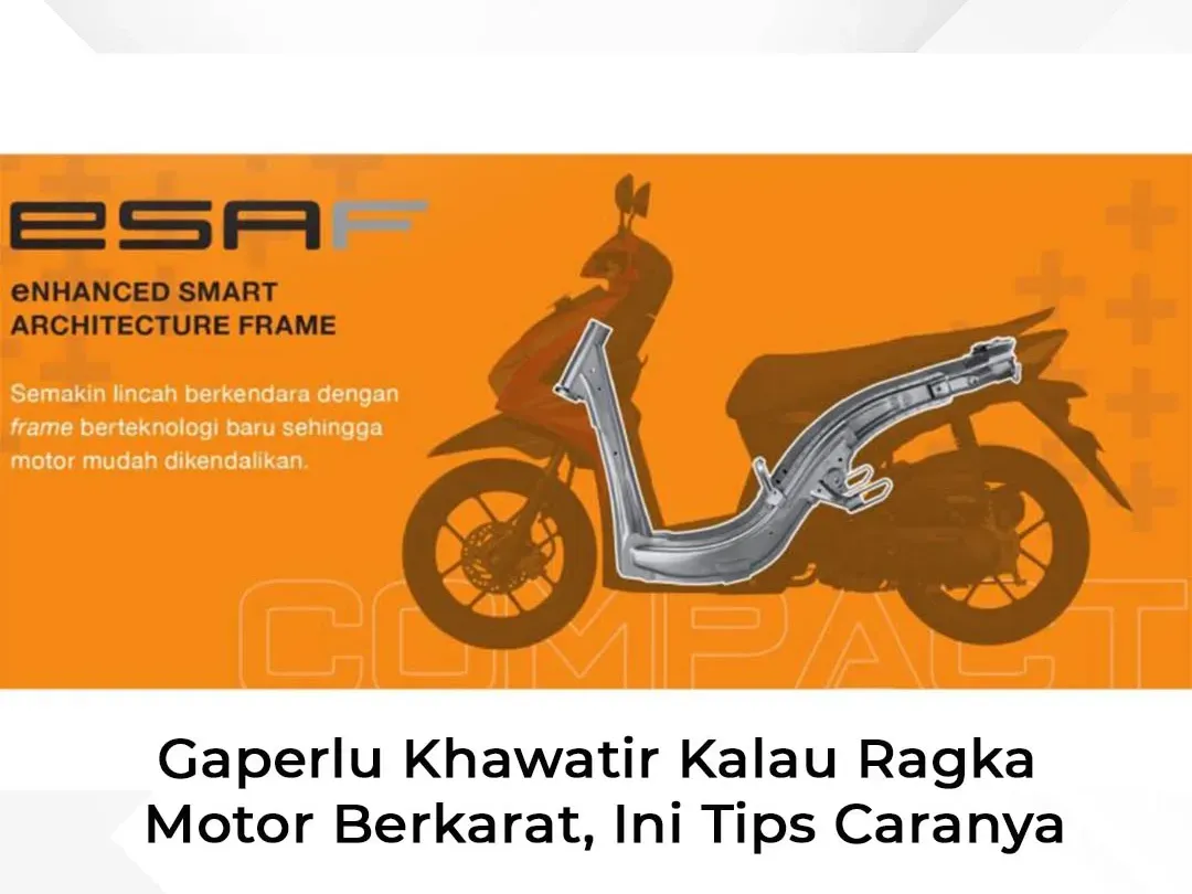 Gaperlu Khawatir Kalau Rangka Motor Berkarat, Ini Tips Caranya!