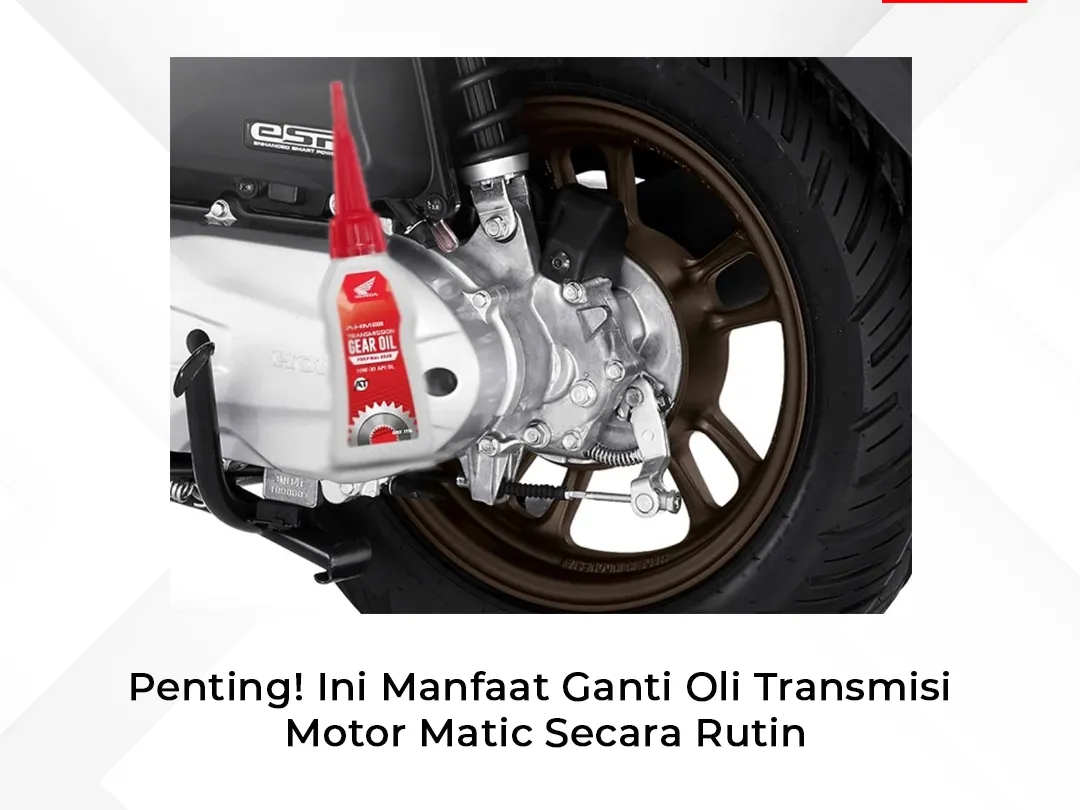 Penting! Ini Manfaat Ganti Oli Transmisi Motor Matic Secara Rutin
