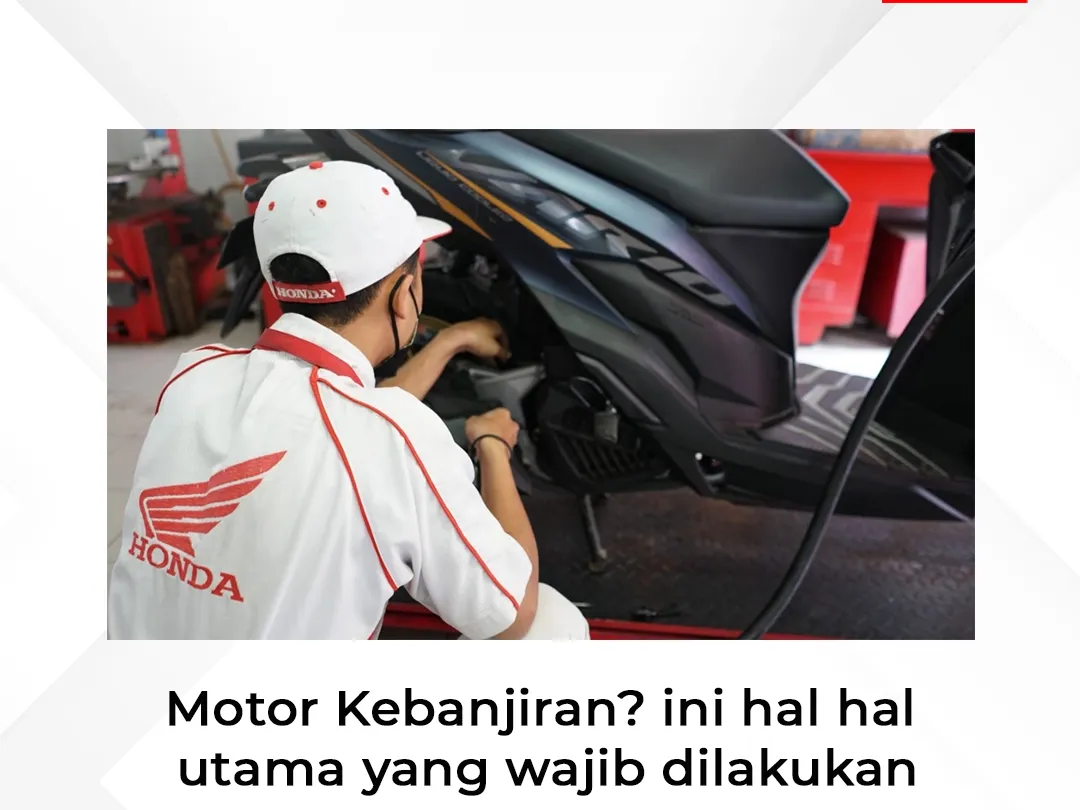 Motor Kebanjiran? Ini Hal-hal Utama yang Wajib Dilakukan