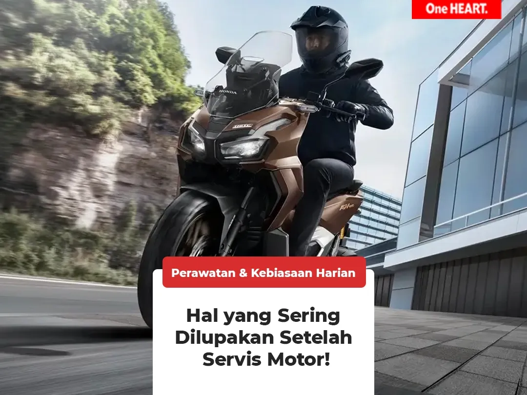 Hal yang Sering Dilupakan Setelah Servis Motor