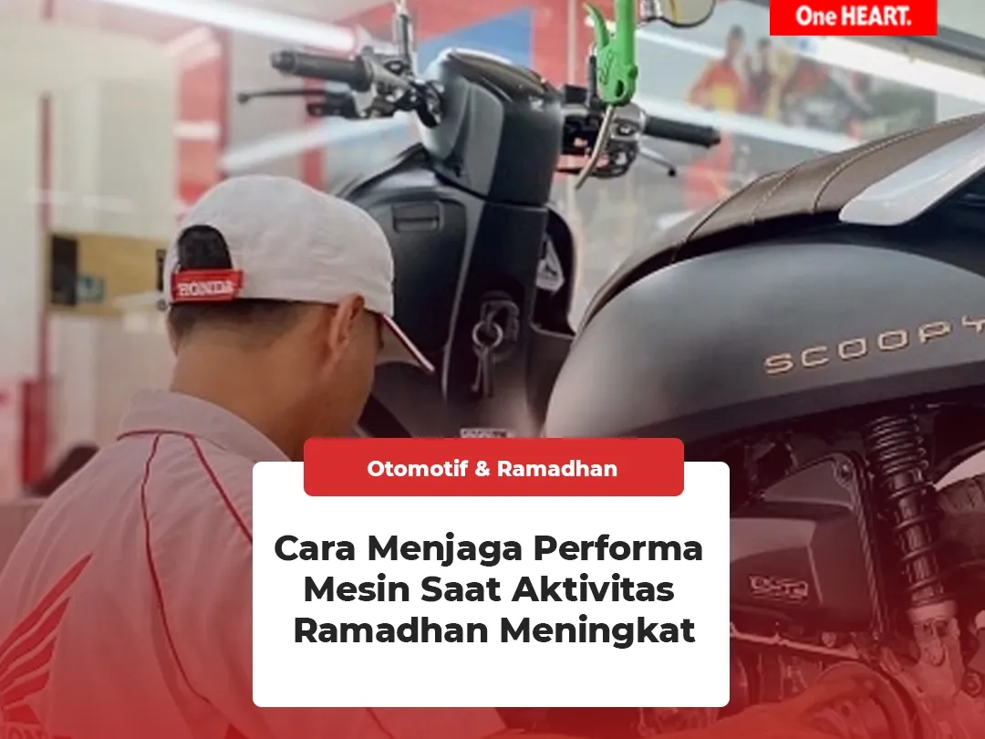 Cara Menjaga Performa Mesin Saat Aktivitas Ramadhan Meningkat