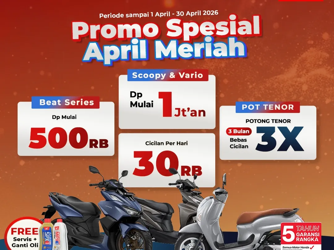 Promo Spesial April Meriah, Kesempatan Terbaik Punya Motor Honda
