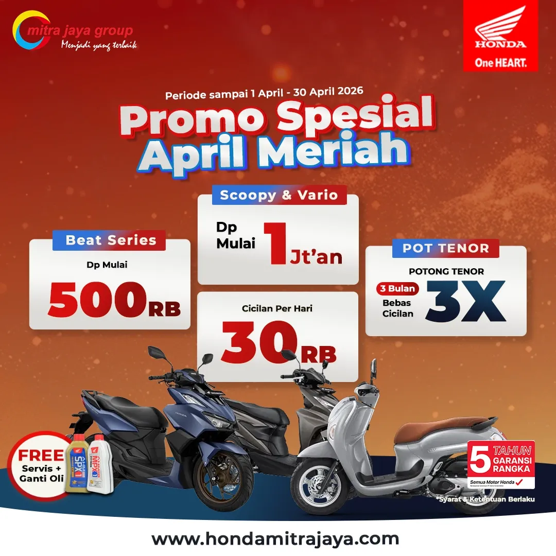 Promo Spesial April Meriah, Kesempatan Terbaik Punya Motor Honda